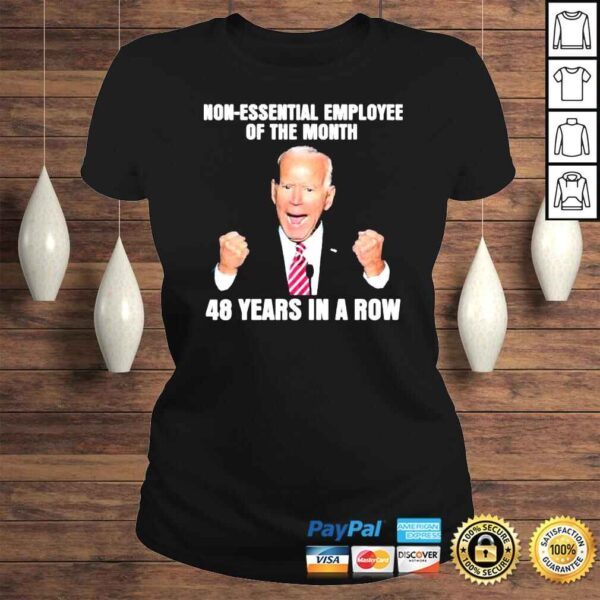 2022 Joe Biden NonEssential employee of the Month 48 Years in a Row shirt - Image 3