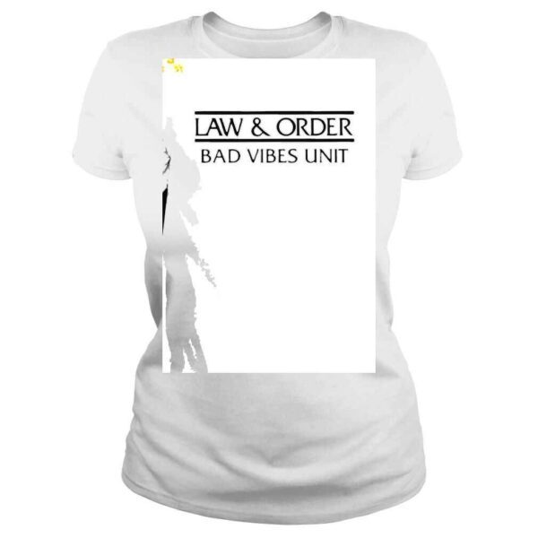 2022 Law And Order Bad Vibrs Unit Shirt - Image 3