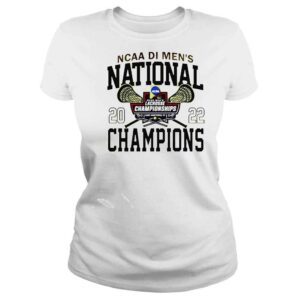 ClassicLadies 2022 Mens Lacrosse Championships NCAA Division I Mens National Champions shirt