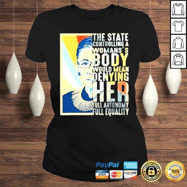 2022 The State Controlling A Womans Body Would Mean Denying Her Full Autonomy Full Equality shirt - Image 3