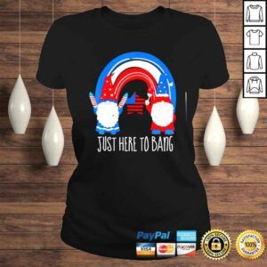 ClassicLadies 4th July Fireworks Just Here To Bang rainbow Gnome TShirt