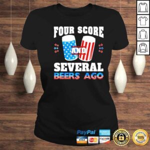 ClassicLadies 4th of July four score and several beers ago shirt