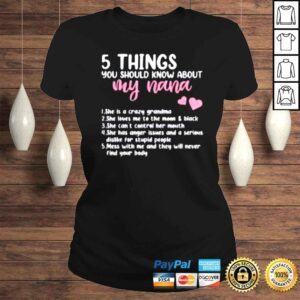 ClassicLadies 5 Things You Should Know About My Nana Mothers Day Shirt