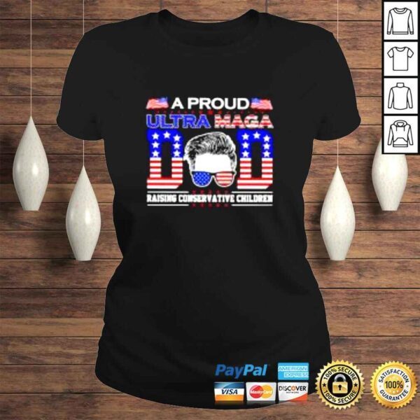 A proud ultra maga Dad raising conservative children shirt - Image 3