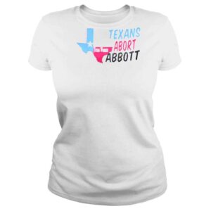 ClassicLadies Abort Greg Abbott Dont Mess With Texas Shirt