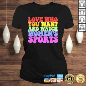 ClassicLadies AlI riley love who you want and watch womens sports shirt