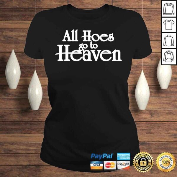 All hoes go to heaven shirt - Image 3