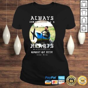 ClassicLadies Always And Forever In Our Hearts Ghost Of Kyiv Shirt