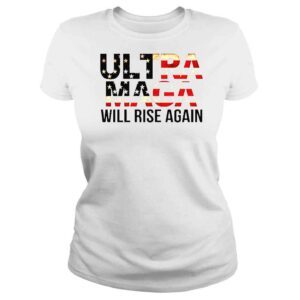 ClassicLadies America Ultra Maga will rise again shirt