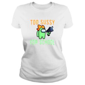 ClassicLadies Among US too sussy for school shirt