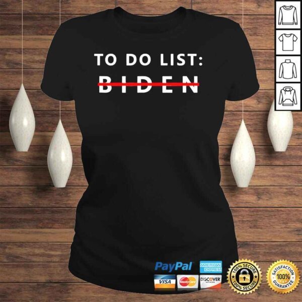 AntI president Joe Biden sarcasm to do list shirt - Image 3