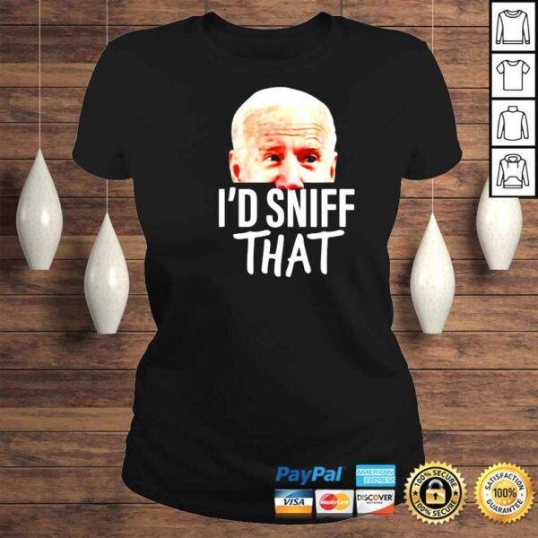 Anti Joe Biden Id sniff that funny shirt - Image 3