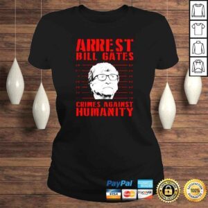 ClassicLadies Arrest Bill Gates crimes against humanity Tshirt