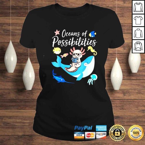 Axolotls Lovers Summer Reading 2022 Oceans of Possibilities TShirt - Image 3