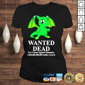 ClassicLadies Baby shoyru green wanted dead for crimes against humanity shirt