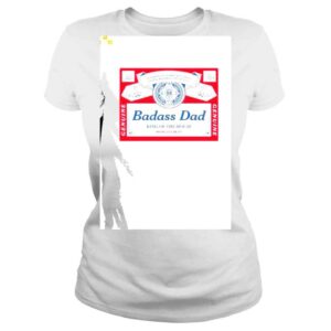 ClassicLadies Badass Dad King of the House shirt