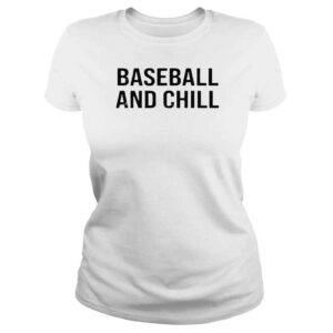 ClassicLadies Baseball And Chill Shirt Scott Braun