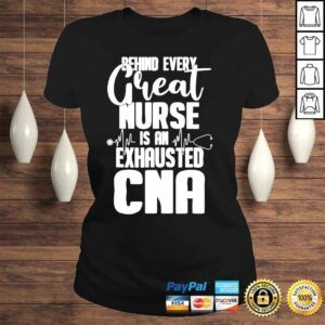 ClassicLadies Behind every great nurse is an exhausted cna shirt