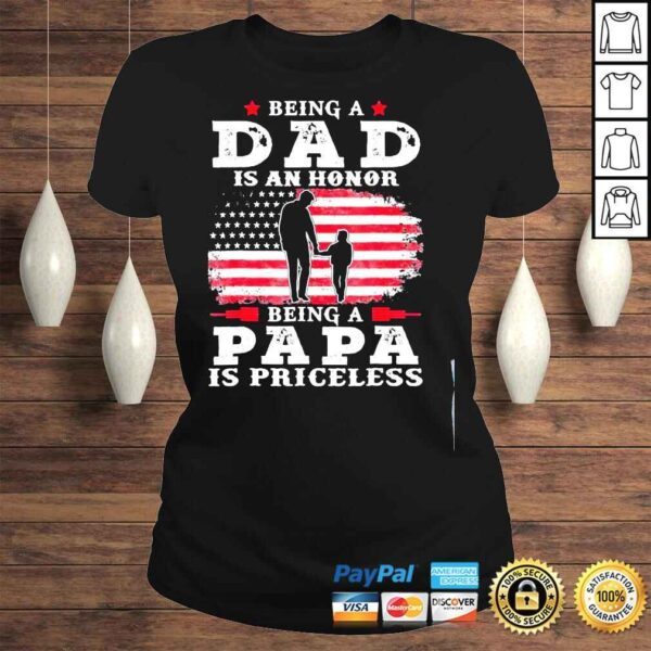 Being dad is an honor being papa is priceless usa flag shirt - Image 3