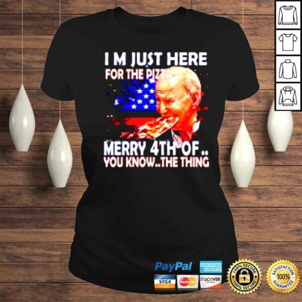 Biden Confused Merry Happy 4th Of July I’m here just for pizza shirt - Image 3