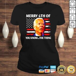 ClassicLadies Biden Dazed Merry 4th Of You Know The Thing Forth Of July shirt