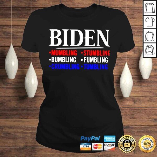 Biden mumbling stumbling bumbling fumbling crumbling tumbling shirt - Image 3