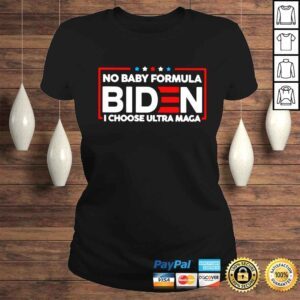 ClassicLadies Biden no baby formula i choose ultra maga shirt