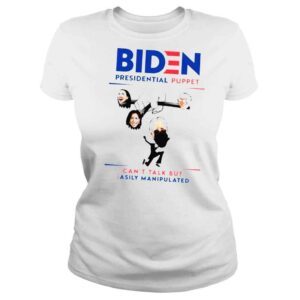 ClassicLadies Biden presidential puppet cant talk but easily manipulated shirt