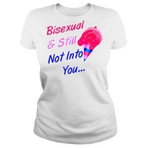 ClassicLadies Bisexual And Still Not Into You LGBTQ TShirt