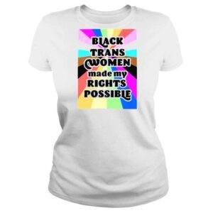 ClassicLadies Black Trans Women Made My Rights Possible TShirt