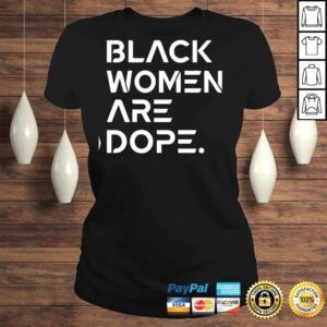 ClassicLadies Black Women Are Dope Shirt