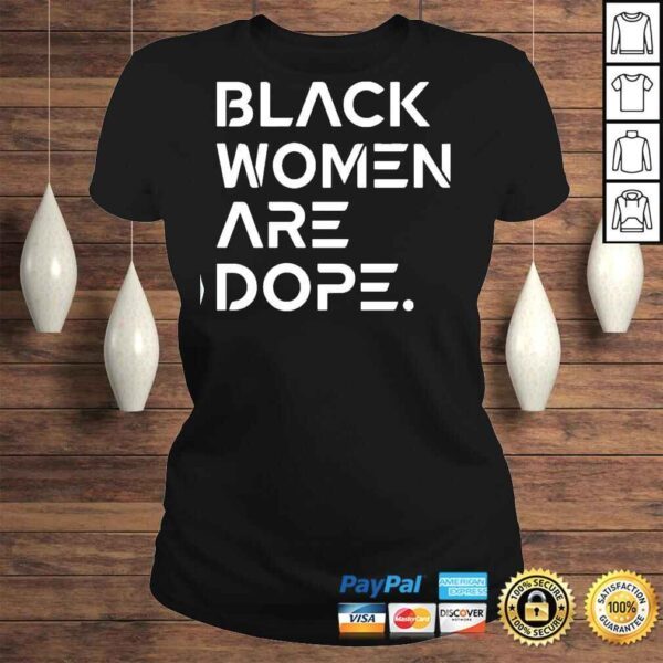 Black Women Are Dope Shirt - Image 3