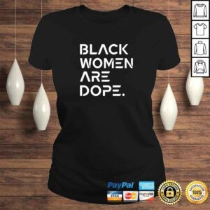 ClassicLadies Black Women Are Dope TShirt