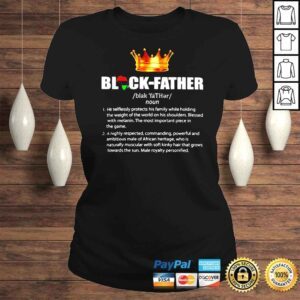 ClassicLadies Black father he selflessly protects his family while holding the weight of the world shirt