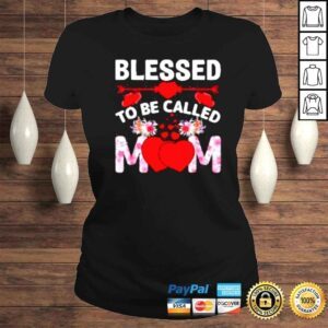 ClassicLadies Blessed To Be Called Mom Happy Mothers Day Shirt