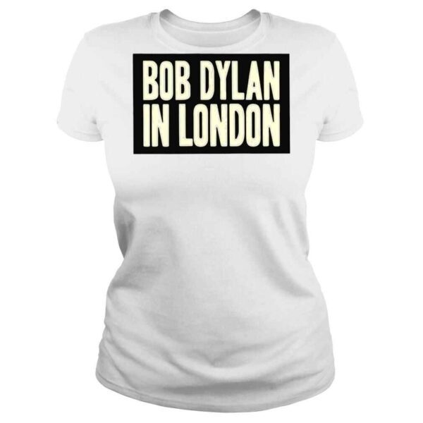 Bob Dylan in London 2022 T shirt - Image 3