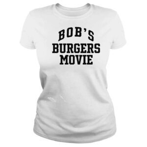 ClassicLadies Bobs Burgers Movie shirt