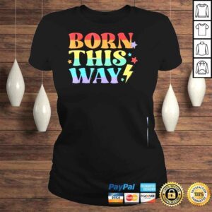 ClassicLadies Born this way pride vintage shirt