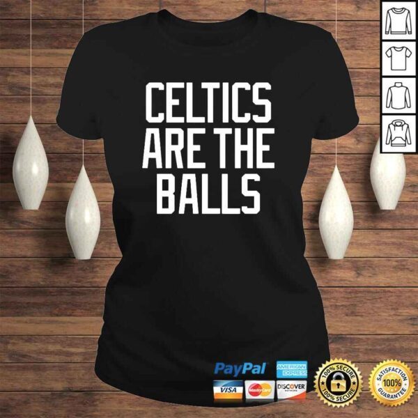 Boston Celtics are the balls shirt - Image 3