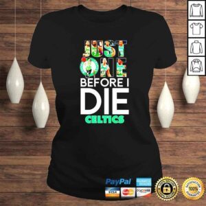 ClassicLadies Boston Celtics just one before i die Celtics shirt