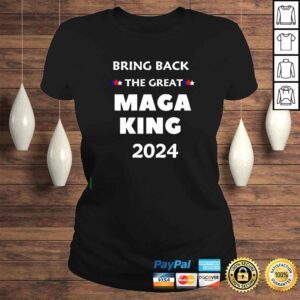 ClassicLadies Bring back the great Maga King 2024 Tshirt