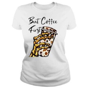 ClassicLadies But First Coffee Skeleton Leopard Coffee Shirt