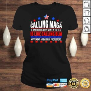 ClassicLadies Calling Maga is like calling BLM movement a peaceful protestors shirt