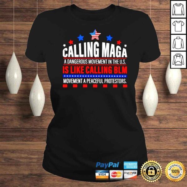 Calling Maga is like calling BLM movement a peaceful protestors shirt - Image 3