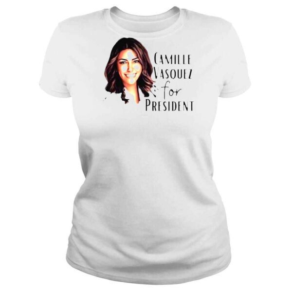 Camille Vasquez For President Shirt - Image 3