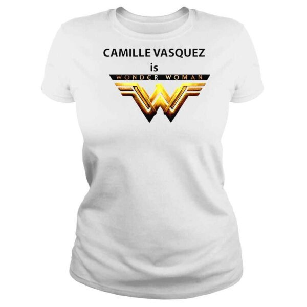 Camille Vasquez is Wonder Woman shirt - Image 3