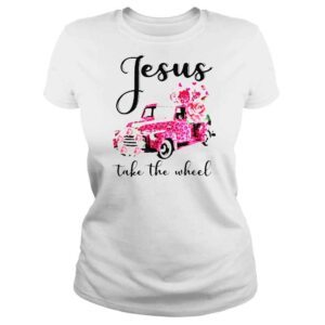 ClassicLadies Car Jesus take the wheel shirt