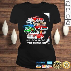 ClassicLadies Cars lifes too short to drive boring cars shirt