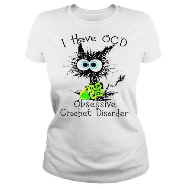 Cat I have OCD obsessive crochet disorder shirt - Image 3