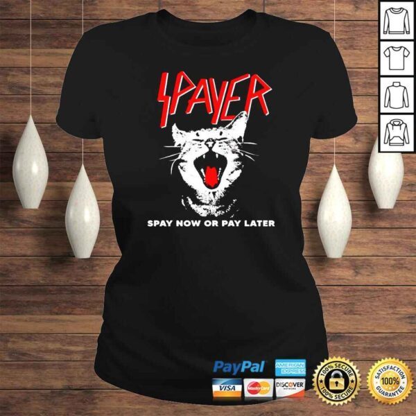 Cat Spayer Spay Now Or Pay Later shirt - Image 3